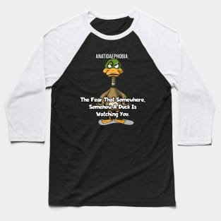 Anatidaephobia Baseball T-Shirt